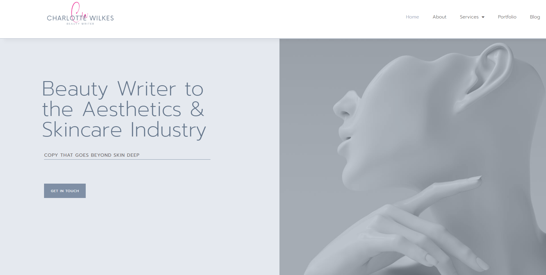 snapshot of home page for beauty copywriter Charlotte Wilkes. The page shows the logo in the top left-hand corner, which is her name is script. The headline reads "beauty writer to the aesthetics and skincare industry". To the right, is an image of a profile of a mannequin's face in grayscale