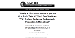 snapshot of home page for direct response copywriter kevin hill. The site includes a headshot of a white male in the header area that's part of the logo. The rest is direct response copywriting.
